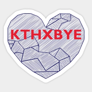 KTHXBYE Sticker